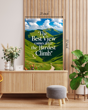 The Best View Comes After The Hardest Climb Motivational Quote – High Quality Wall Art